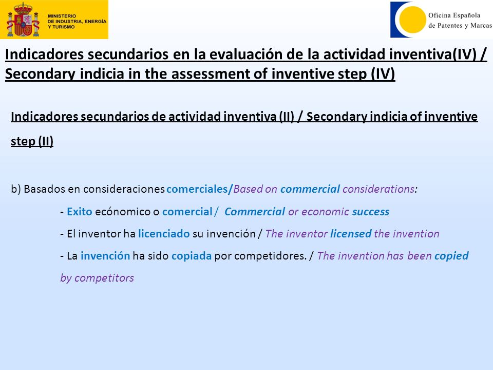 Indicadores secundarios en la evaluación de la actividad inventiva(IV) / Secondary indicia in the assessment of inventive step (IV)