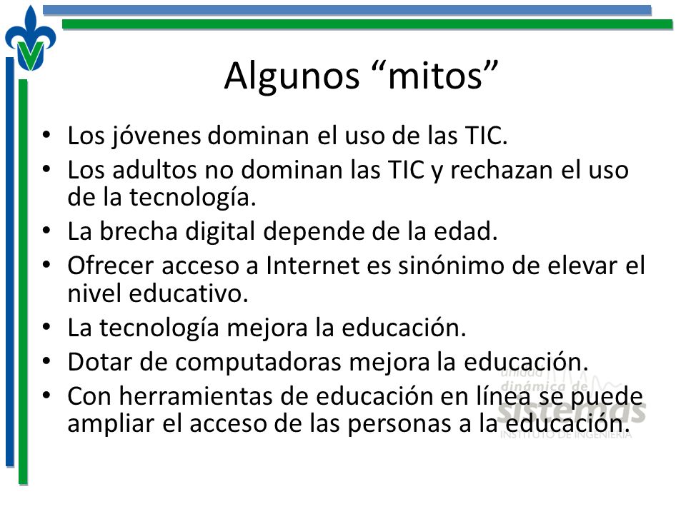 Algunos mitos Los jóvenes dominan el uso de las TIC.