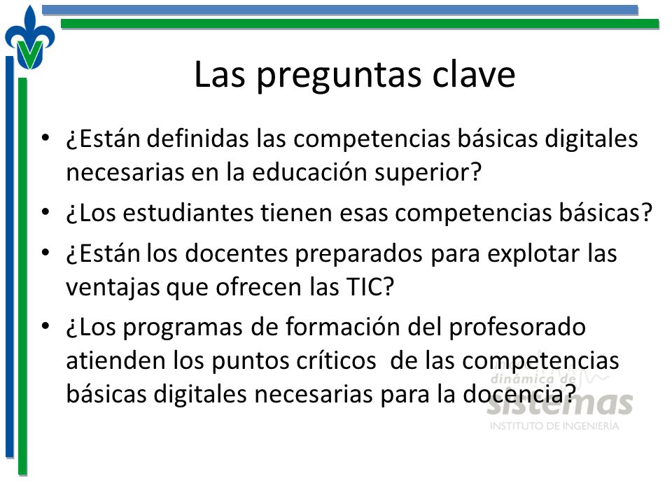 Las preguntas clave ¿Están definidas las competencias básicas digitales necesarias en la educación superior
