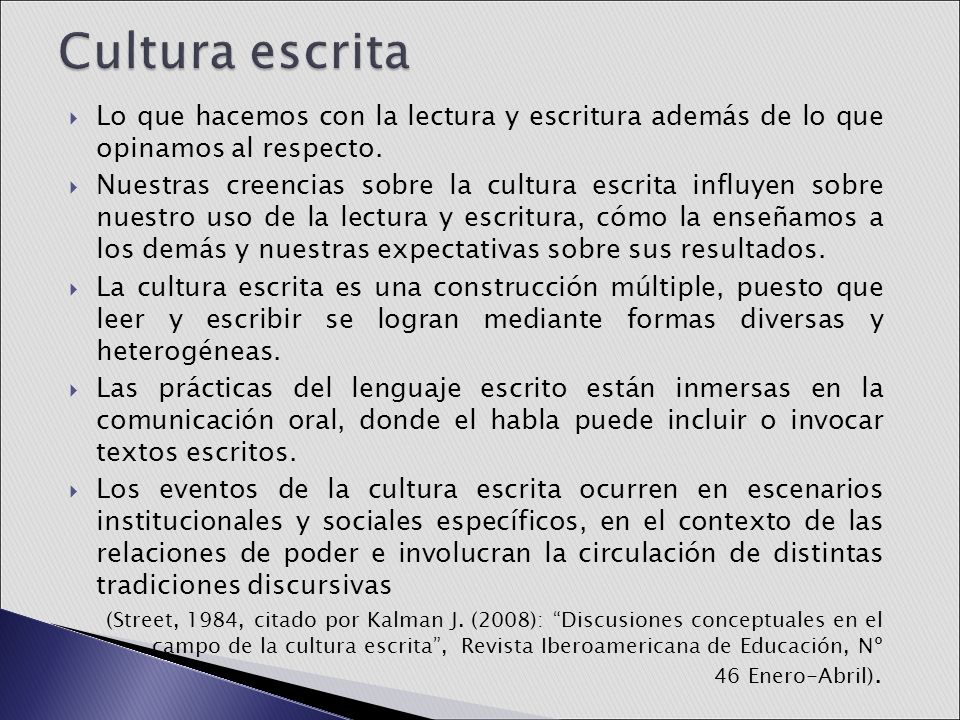 Cultura escrita Lo que hacemos con la lectura y escritura además de lo que opinamos al respecto.