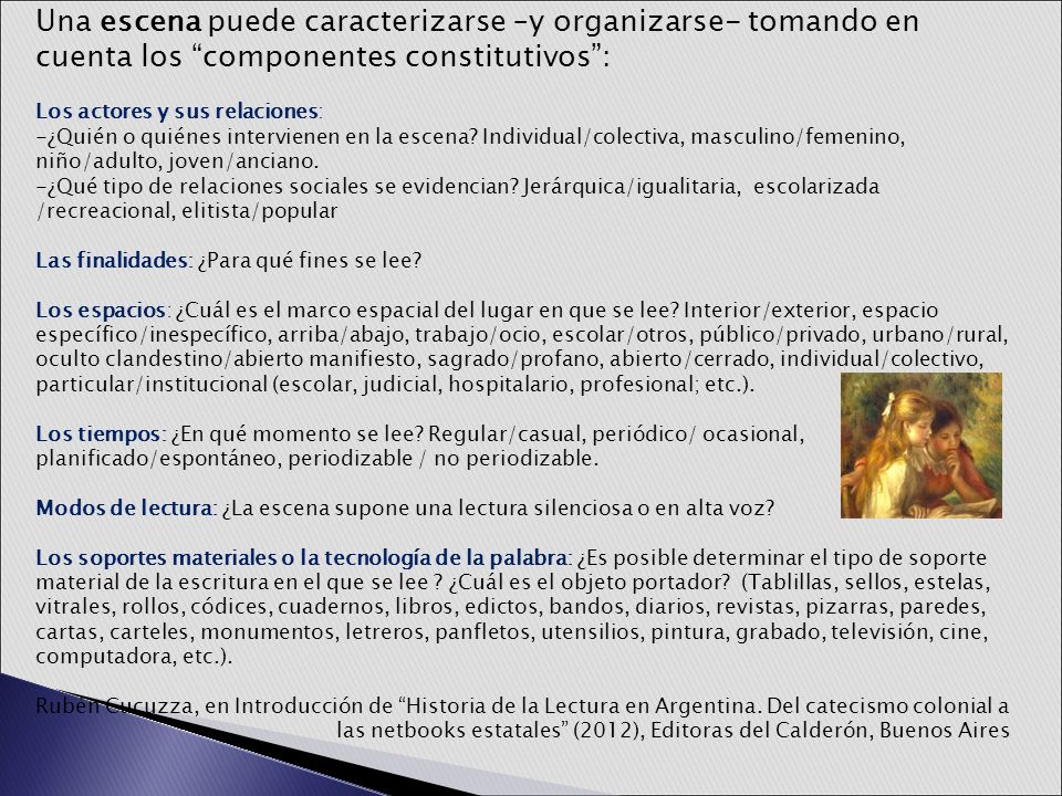 Una escena puede caracterizarse –y organizarse- tomando en cuenta los componentes constitutivos :