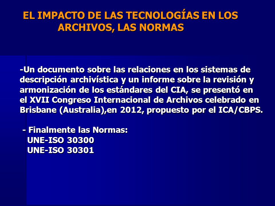 EL IMPACTO DE LAS TECNOLOGÍAS EN LOS ARCHIVOS, LAS NORMAS