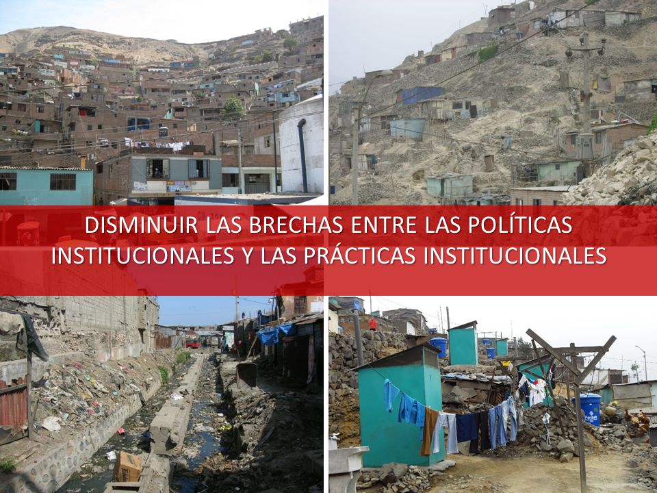 DISMINUIR LAS BRECHAS ENTRE LAS POLÍTICAS INSTITUCIONALES Y LAS PRÁCTICAS INSTITUCIONALES
