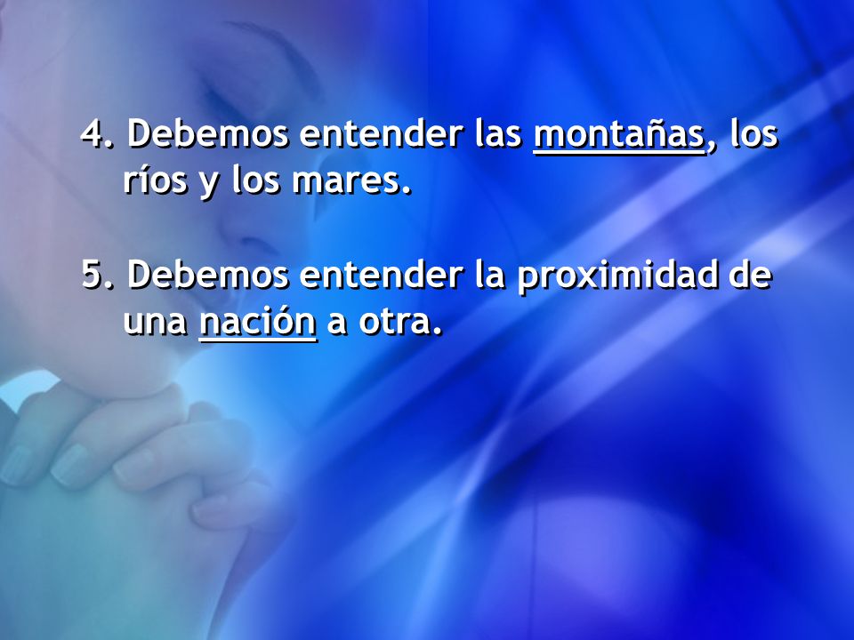 4. Debemos entender las montañas, los ríos y los mares.