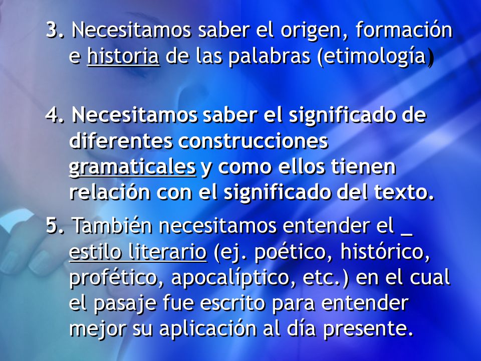 3. Necesitamos saber el origen, formación e historia de las palabras (etimología)