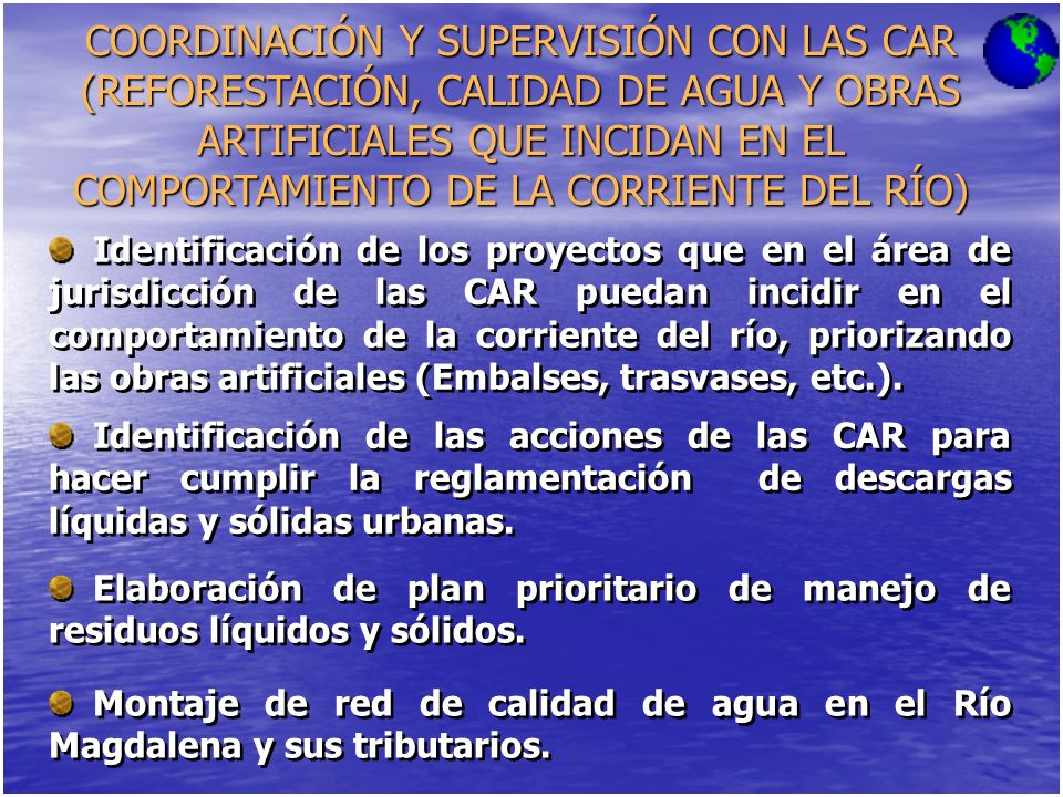 COORDINACIÓN Y SUPERVISIÓN CON LAS CAR (REFORESTACIÓN, CALIDAD DE AGUA Y OBRAS ARTIFICIALES QUE INCIDAN EN EL COMPORTAMIENTO DE LA CORRIENTE DEL RÍO)
