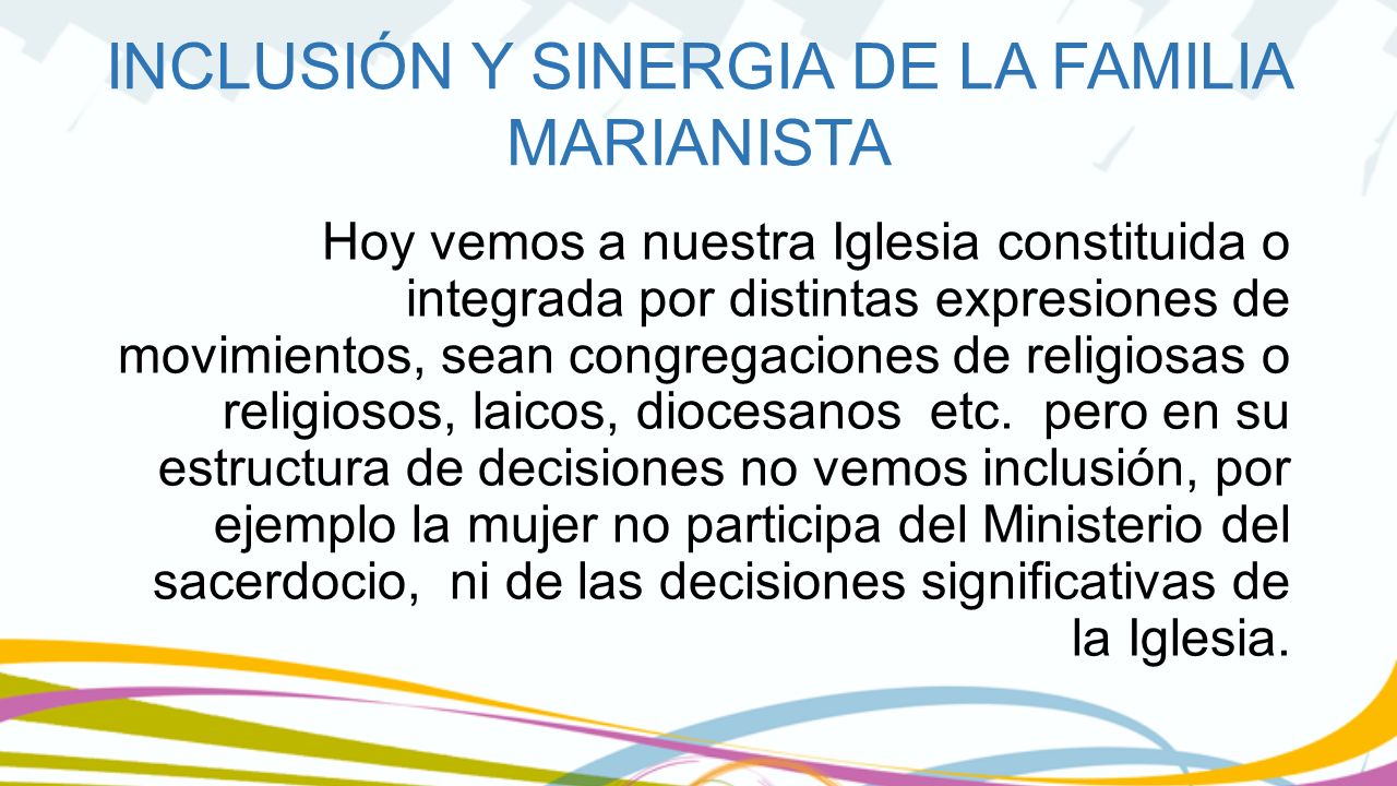 Hoy vemos a nuestra Iglesia constituida o integrada por distintas expresiones de movimientos, sean congregaciones de religiosas o religiosos, laicos, diocesanos etc.