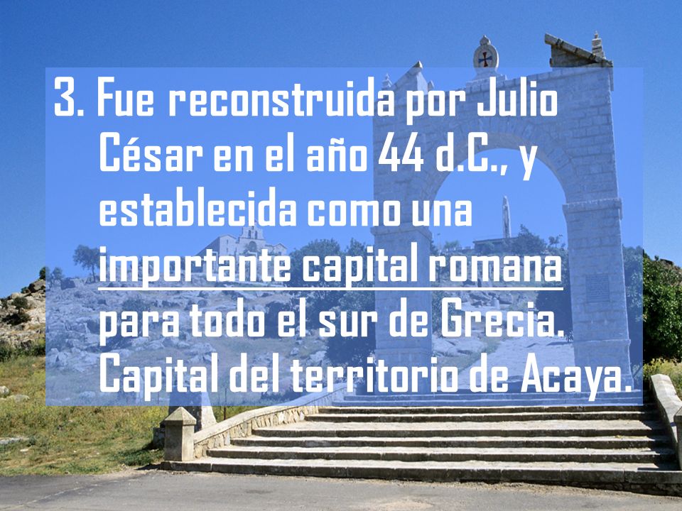3. Fue reconstruida por Julio César en el año 44 d. C