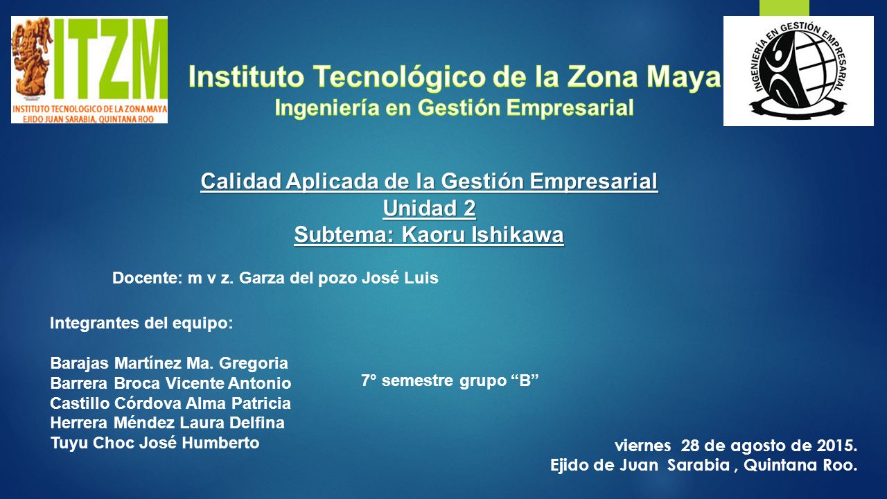 Calidad Aplicada de la Gestión Empresarial Subtema: Kaoru Ishikawa