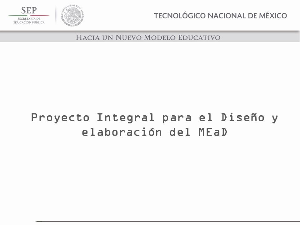 Proyecto Integral para el Diseño y elaboración del MEaD