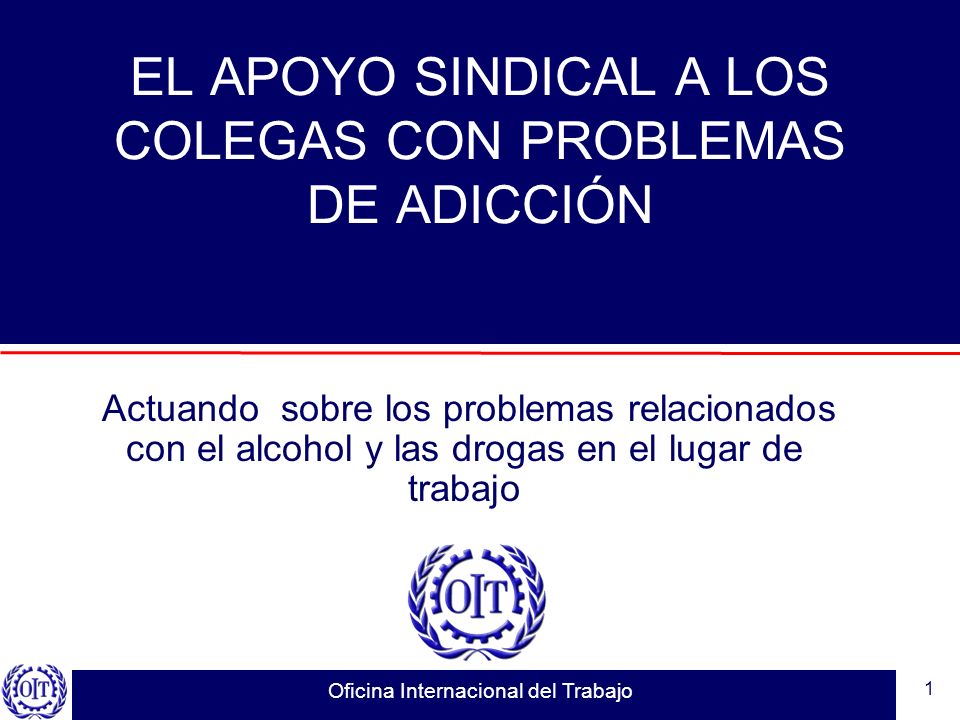EL APOYO SINDICAL A LOS COLEGAS CON PROBLEMAS DE ADICCIÓN