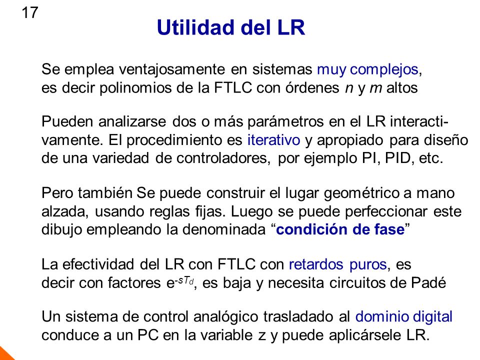 Utilidad del LR 17 Se emplea ventajosamente en sistemas muy complejos,