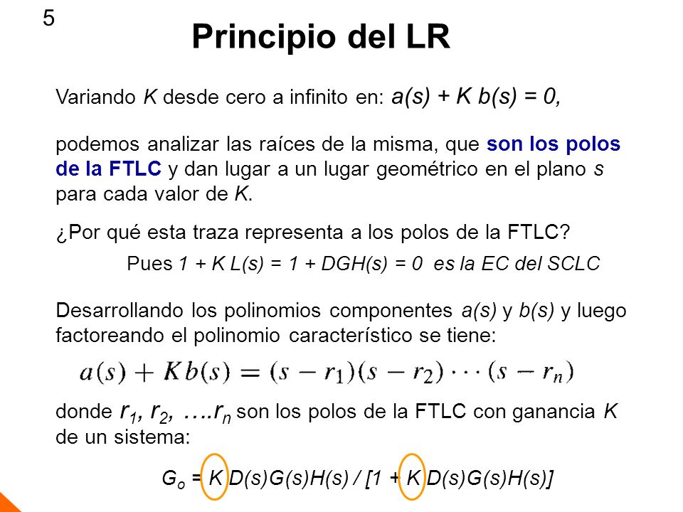 Principio del LR 5 a(s) + K b(s) = 0,