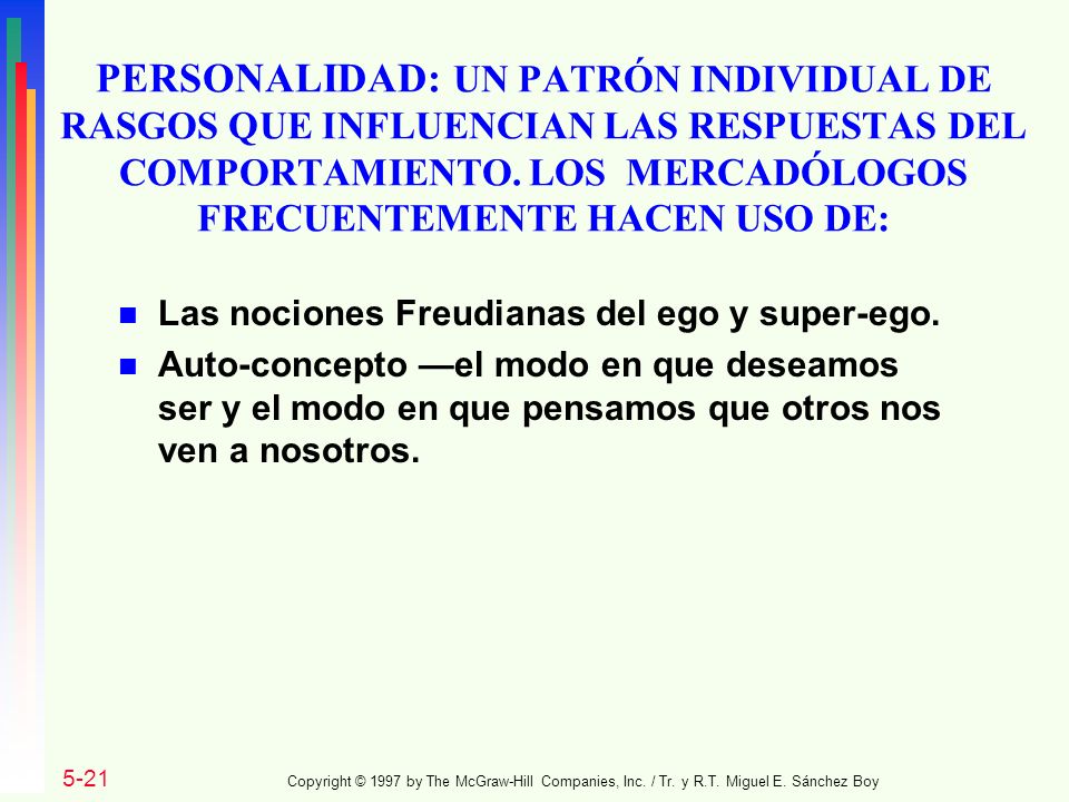PERSONALIDAD: UN PATRÓN INDIVIDUAL DE RASGOS QUE INFLUENCIAN LAS RESPUESTAS DEL COMPORTAMIENTO. LOS MERCADÓLOGOS FRECUENTEMENTE HACEN USO DE:
