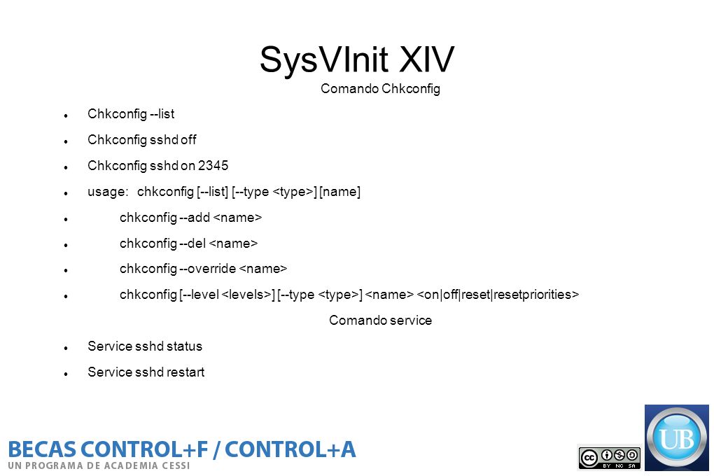 SysVInit XIV Comando Chkconfig Chkconfig --list Chkconfig sshd off