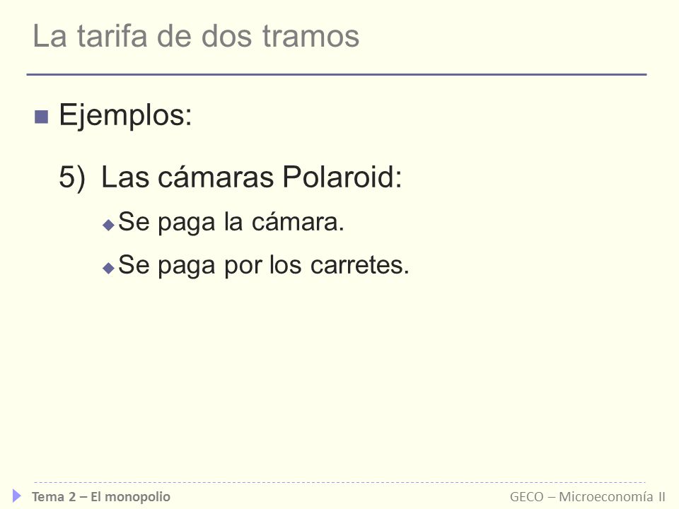La tarifa de dos tramos Ejemplos: 5) Las cámaras Polaroid: