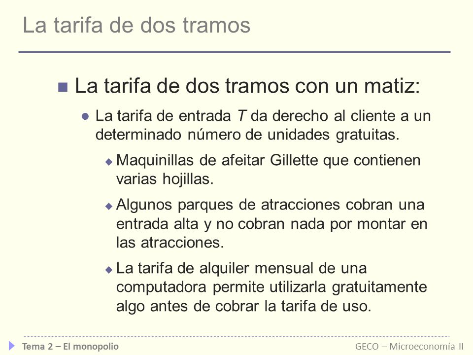 La tarifa de dos tramos La tarifa de dos tramos con un matiz: