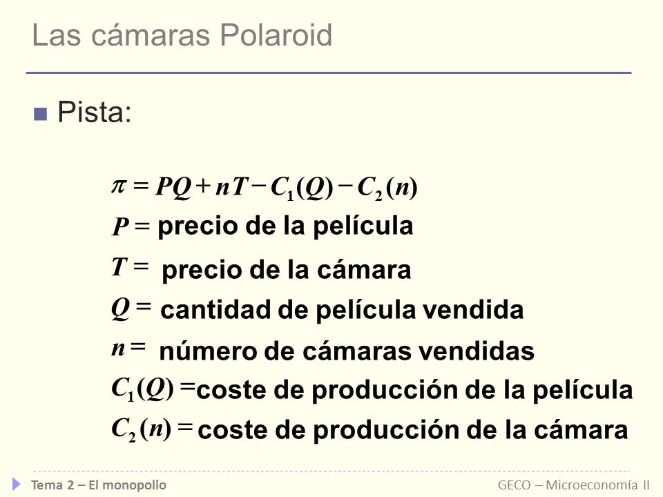 Las cámaras Polaroid Pista: p = PQ + nT - C ( Q ) - C ( n ) P =