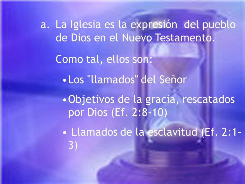 a. La Iglesia es la expresión del pueblo de Dios en el Nuevo Testamento.