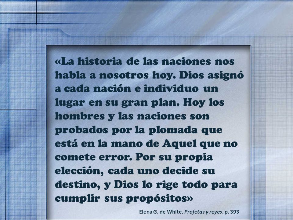 «La historia de las naciones nos habla a nosotros hoy