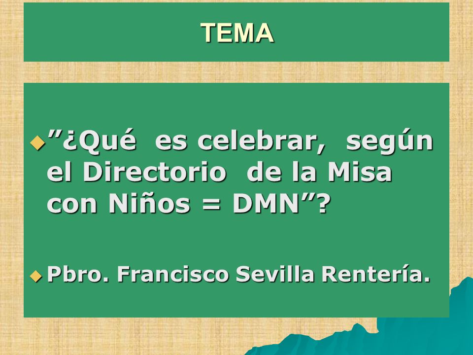 ¿Qué es celebrar, según el Directorio de la Misa con Niños = DMN