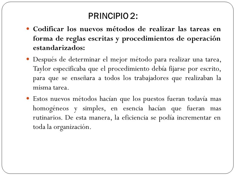 PRINCIPIO 2: Codificar los nuevos métodos de realizar las tareas en forma de reglas escritas y procedimientos de operación estandarizados: