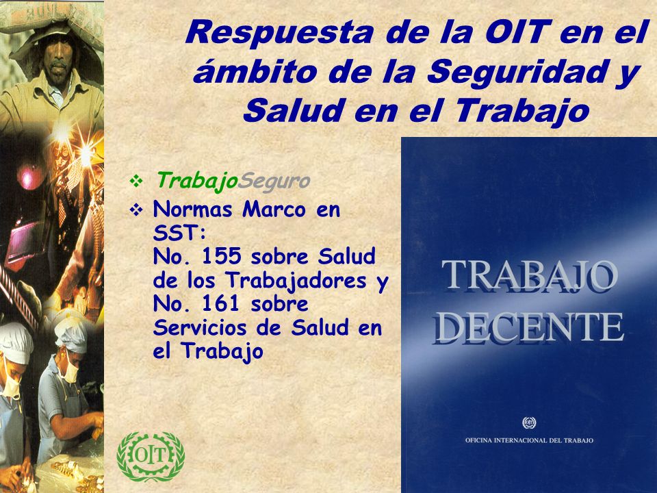 Respuesta de la OIT en el ámbito de la Seguridad y Salud en el Trabajo