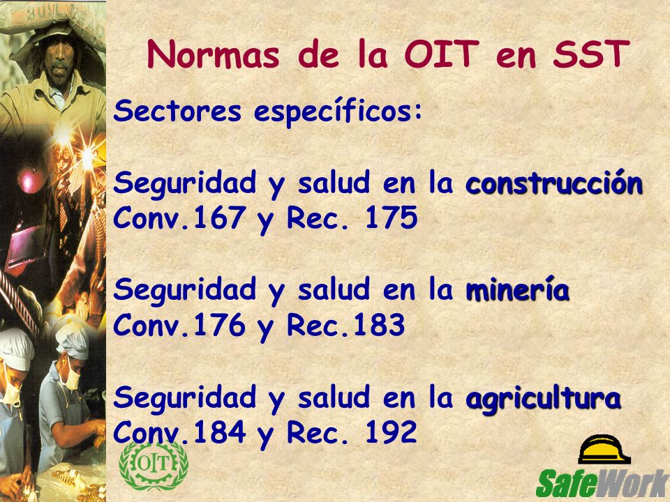 Normas de la OIT en SST Sectores específicos: