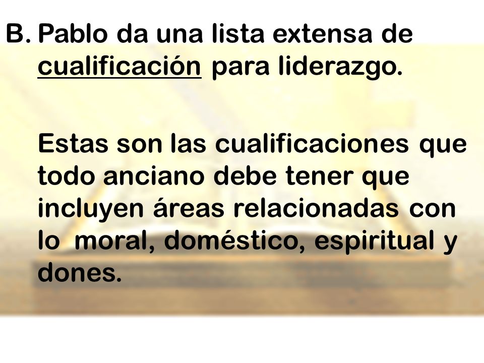 Pablo da una lista extensa de cualificación para liderazgo.