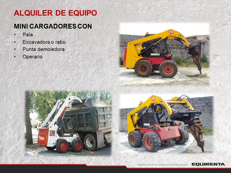 ALQUILER DE EQUIPO MINI CARGADORES CON Pala Excavadora o rabo