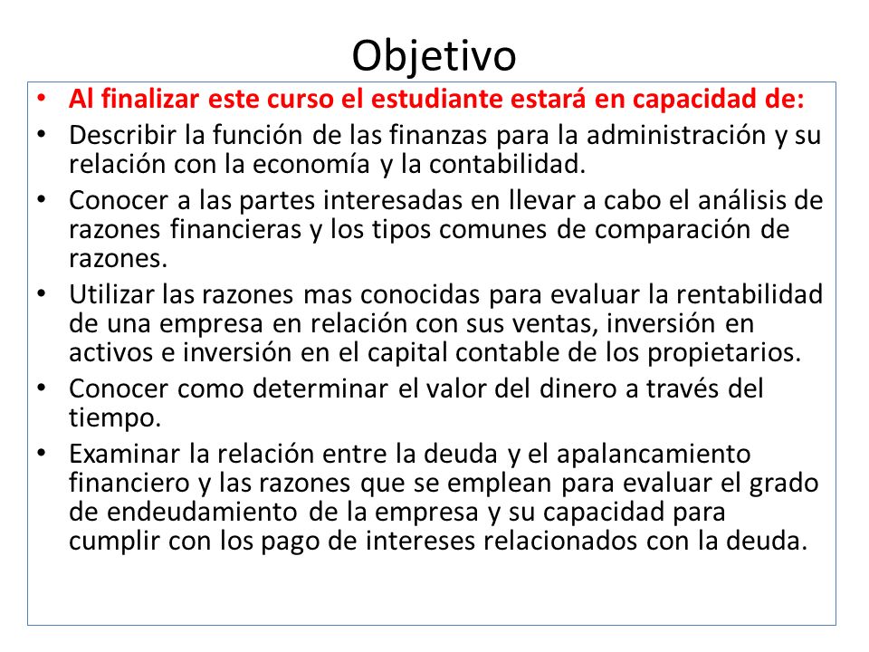 Objetivo Al finalizar este curso el estudiante estará en capacidad de: