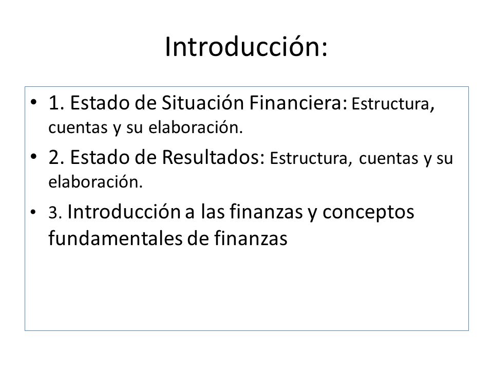 Introducción: 1. Estado de Situación Financiera: Estructura, cuentas y su elaboración.