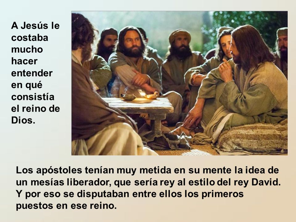A Jesús le costaba mucho hacer entender en qué consistía el reino de Dios.