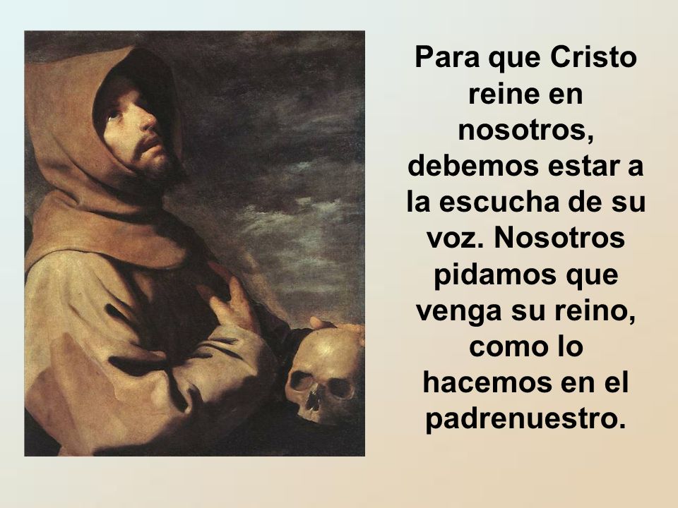 Para que Cristo reine en nosotros, debemos estar a la escucha de su voz.
