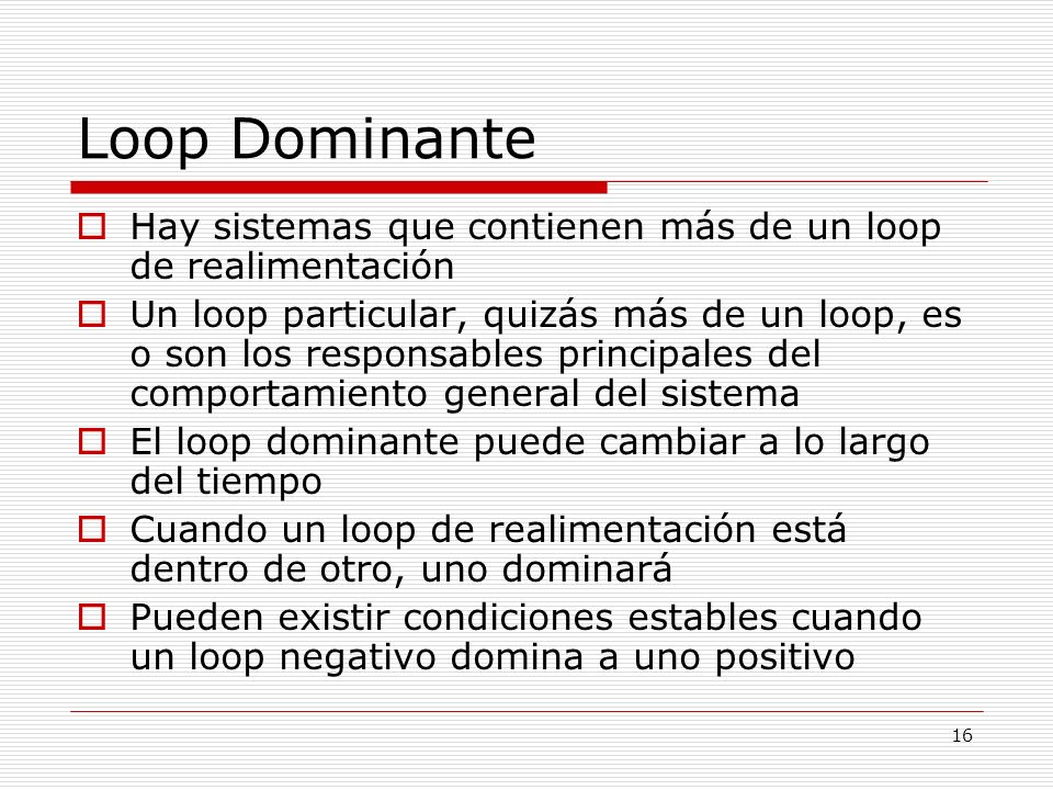 Loop Dominante Hay sistemas que contienen más de un loop de realimentación.
