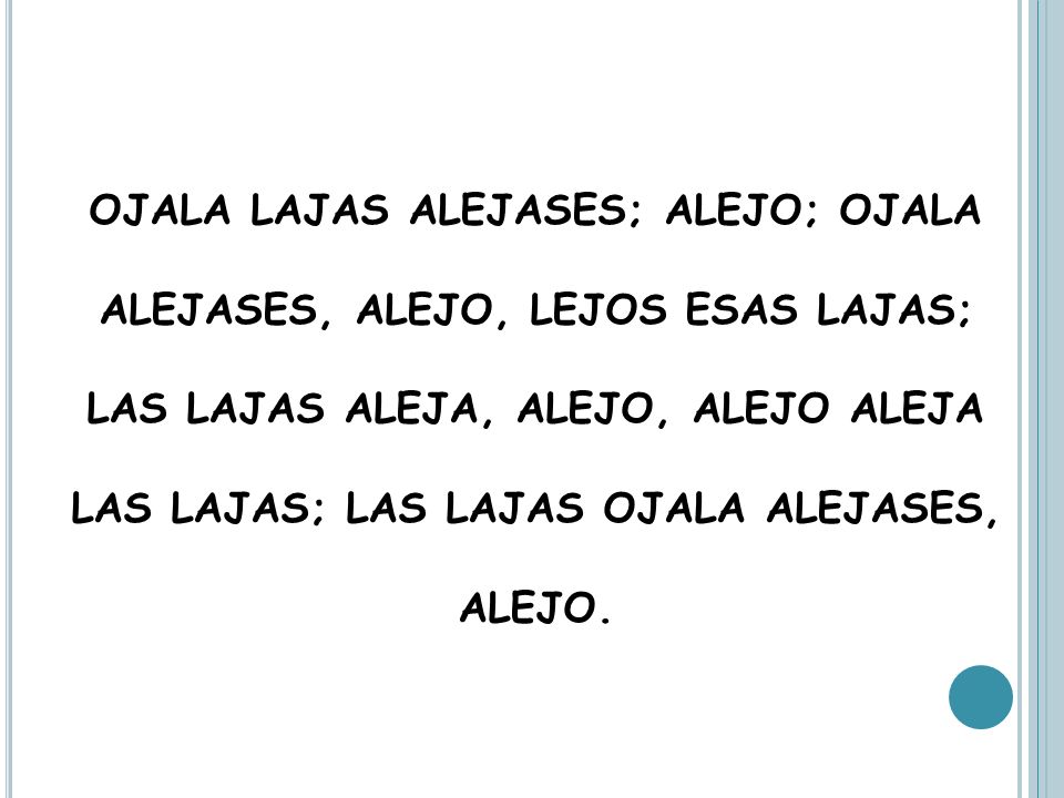 OJALA LAJAS ALEJASES; ALEJO; OJALA ALEJASES, ALEJO, LEJOS ESAS LAJAS; LAS LAJAS ALEJA, ALEJO, ALEJO ALEJA LAS LAJAS; LAS LAJAS OJALA ALEJASES, ALEJO.