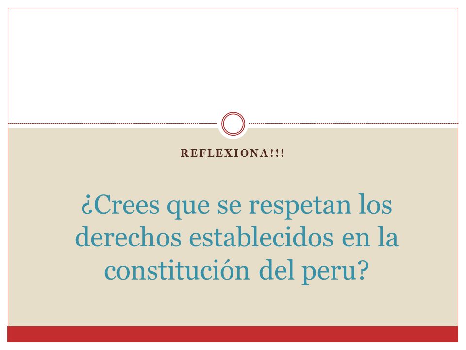 Reflexiona!!! ¿Crees que se respetan los derechos establecidos en la constitución del peru