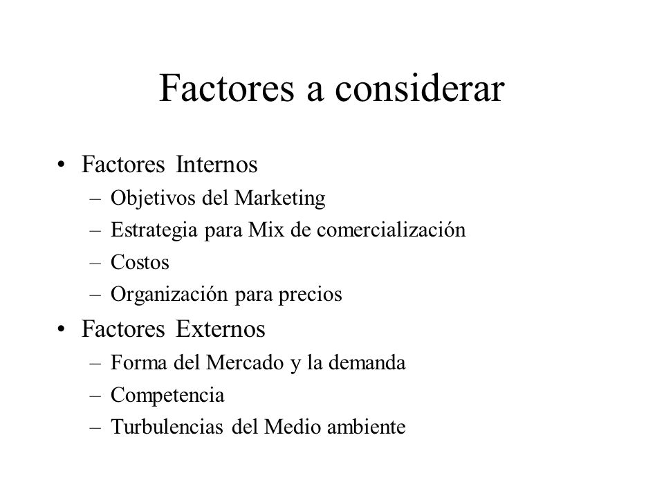 Factores a considerar Factores Internos Factores Externos