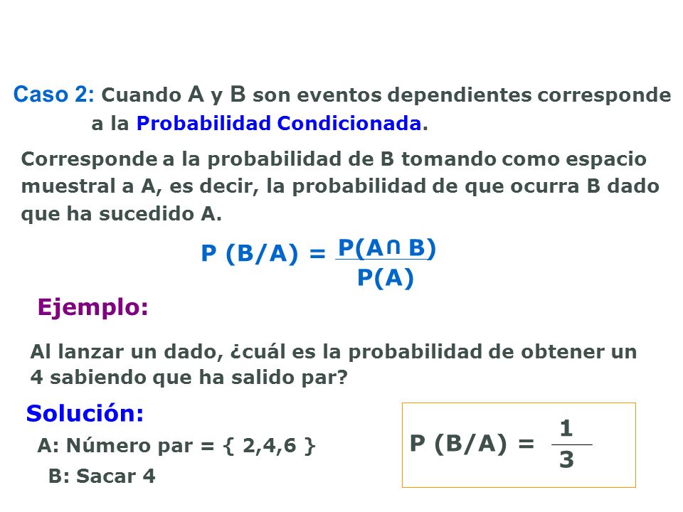 Caso 2: Cuando A y B son eventos dependientes corresponde
