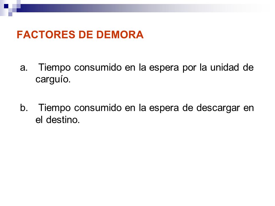 FACTORES DE DEMORA Tiempo consumido en la espera por la unidad de carguío.