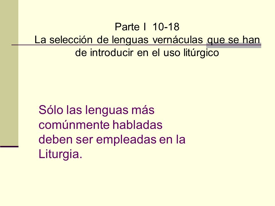 Parte I La selección de lenguas vernáculas que se han de introducir en el uso litúrgico.