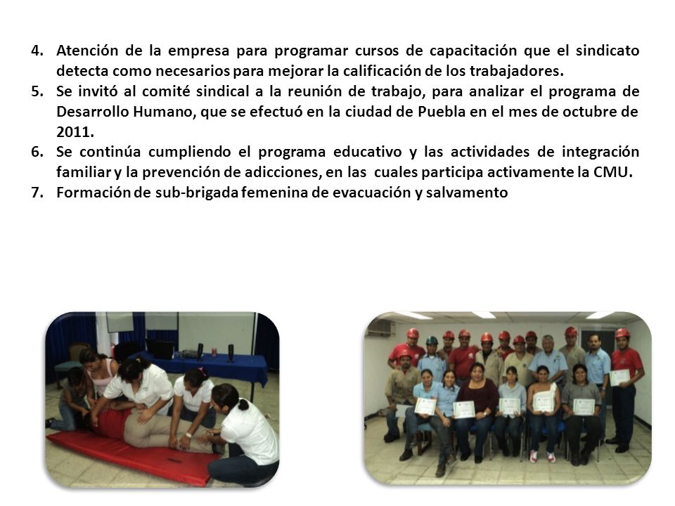 Atención de la empresa para programar cursos de capacitación que el sindicato detecta como necesarios para mejorar la calificación de los trabajadores.
