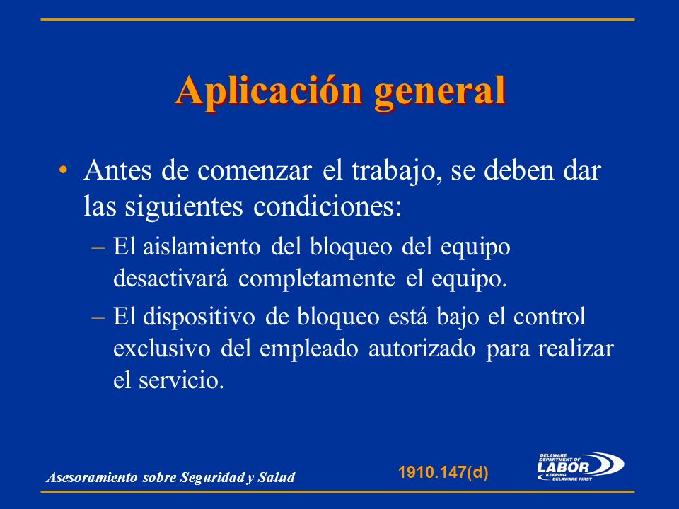 Aplicación general Antes de comenzar el trabajo, se deben dar las siguientes condiciones: