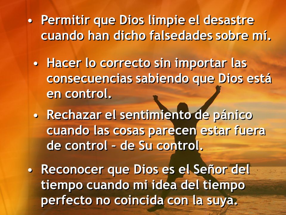 Permitir que Dios limpie el desastre cuando han dicho falsedades sobre mí.