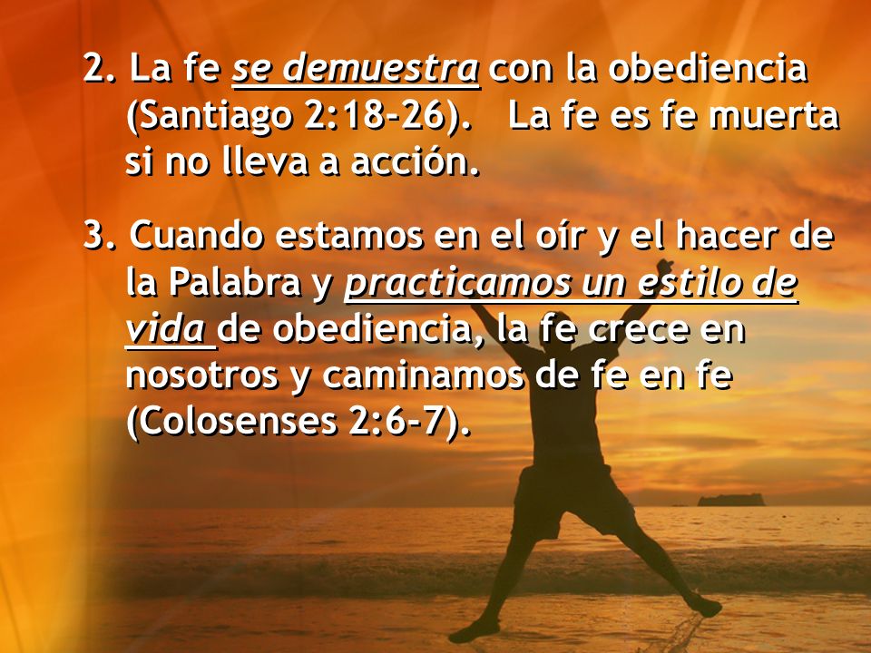 2. La fe se demuestra con la obediencia (Santiago 2:18-26)