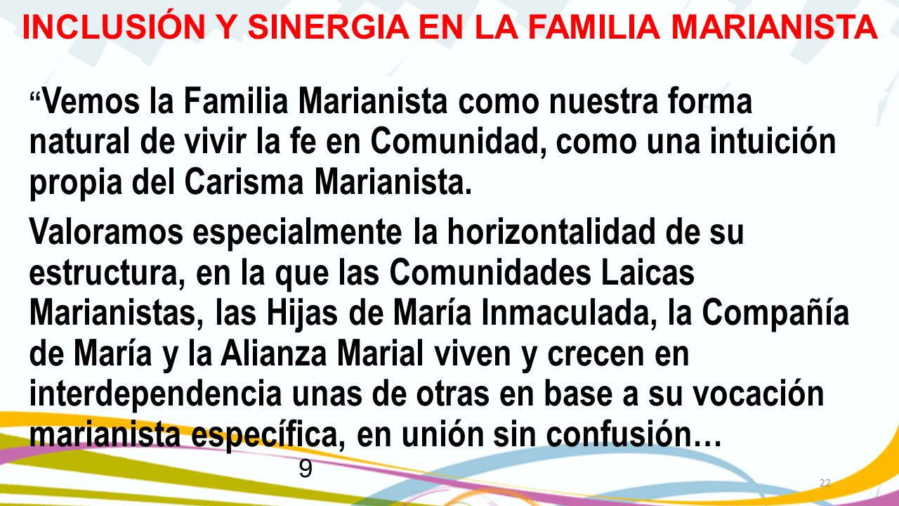 Vemos la Familia Marianista como nuestra forma natural de vivir la fe en Comunidad, como una intuición propia del Carisma Marianista.