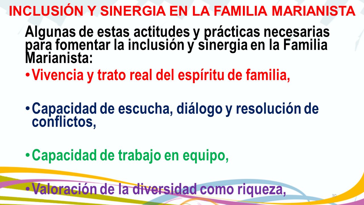 Algunas de estas actitudes y prácticas necesarias para fomentar la inclusión y sinergia en la Familia Marianista: