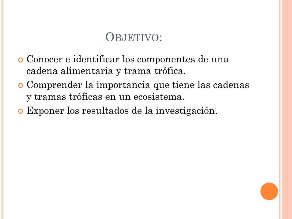 Objetivo: Conocer e identificar los componentes de una cadena alimentaria y trama trófica.