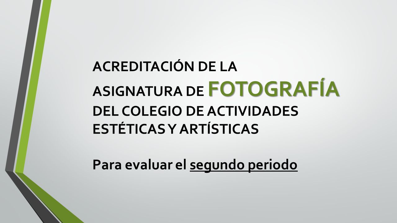ACREDITACIÓN DE LA ASIGNATURA DE FOTOGRAFÍA. DEL COLEGIO DE ACTIVIDADES ESTÉTICAS Y ARTÍSTICAS.