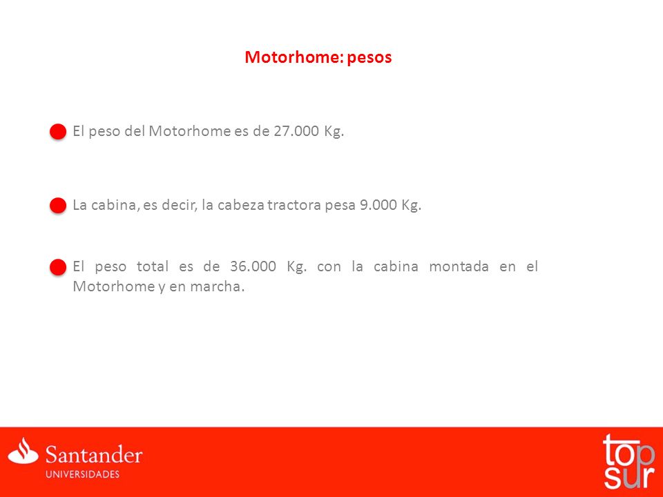 Motorhome: pesos El peso del Motorhome es de Kg.